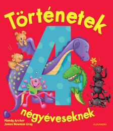 James Newman Gray-Mandy Archer - Történetek négyéveseknek