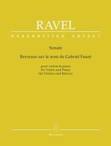 RAVEL... - SONATE. BERCEUSE SUR LE NOM DE GABRIEL FAURÉ POUR VILON ET PIANO