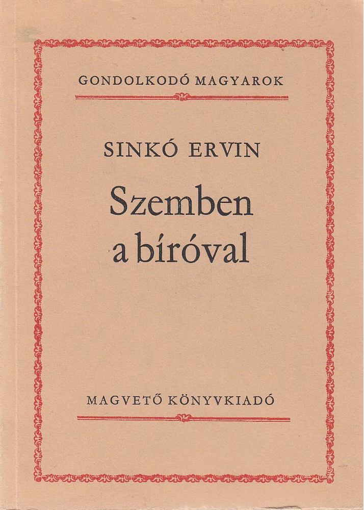 Sinkó Ervin - Szemben a bíróval [antikvár]