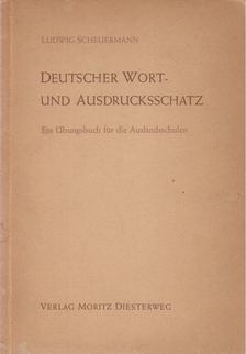 Scheuermann, Ludwig - Deutscher Wort- und Ausdrucksschatz [antikvár]