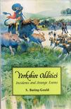 Sabine Baring-Gould - Yorkshire Oddities: Incidents and Strange Events [antikvár]