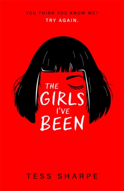 Tess Sharpe - THE GIRLS I'VE BEEN