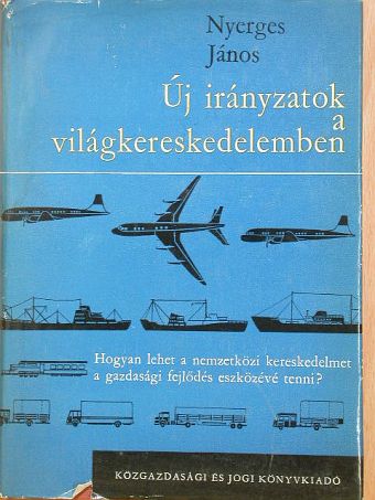 Nyerges János - Új irányzatok a világkereskedelemben [antikvár]