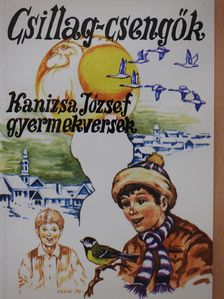 Kanizsa József - Csillag-csengők (dedikált példány) [antikvár]