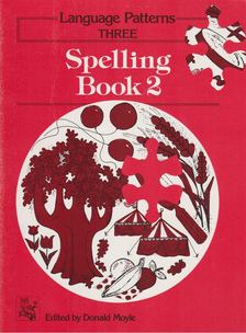 Donald Moyle - Language Patterns THREE - Spelling Book 2 [antikvár]
