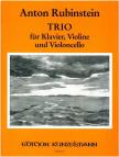 RUBINSTEIN, ANTON - TRIO FÜR KLAVIER, VIOLINE UND VIOLONCELLO