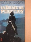 Daniel Gray - La Dame de Perdition [antikvár]
