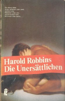 HAROLD ROBBINS - Die Unersättlichen [antikvár]