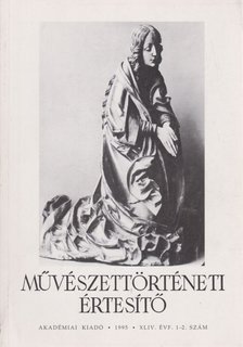 MOJZER MIKLÓS - Művészettörténeti értesítő 1995. XLIV. évf. 1-2. szám [antikvár]