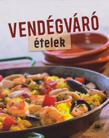 Vendégváró ételek [antikvár]