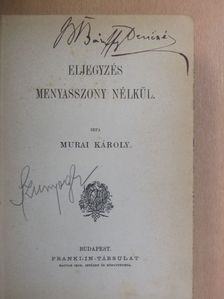 Murai Károly - Eljegyzés menyasszony nélkül (Báró Bánffy Dezsőné könyvtárából) [antikvár]