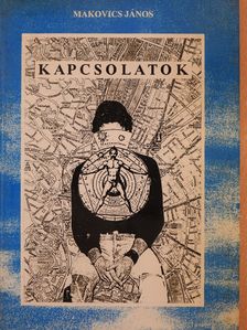Makovics János - Kapcsolatok (dedikált példány) [antikvár]