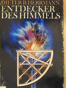 Dr. Dieter B. Herrmann - Entdecker des Himmels [antikvár]