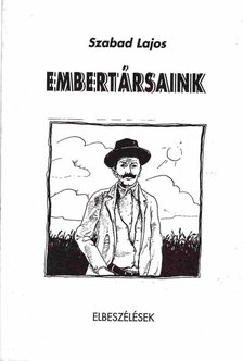 SZABAD LAJOS - Embertársaink [antikvár]