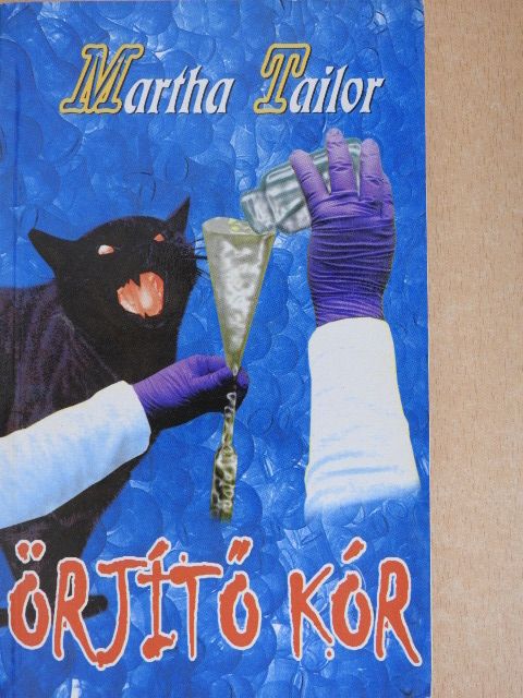 Martha Tailor - Örjítő kór [antikvár]