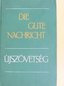 Die Gute Nachricht/Újszövetség [antikvár]
