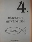 Dr. Schütz Antal - Katolikus hitvédelem 4. [antikvár]