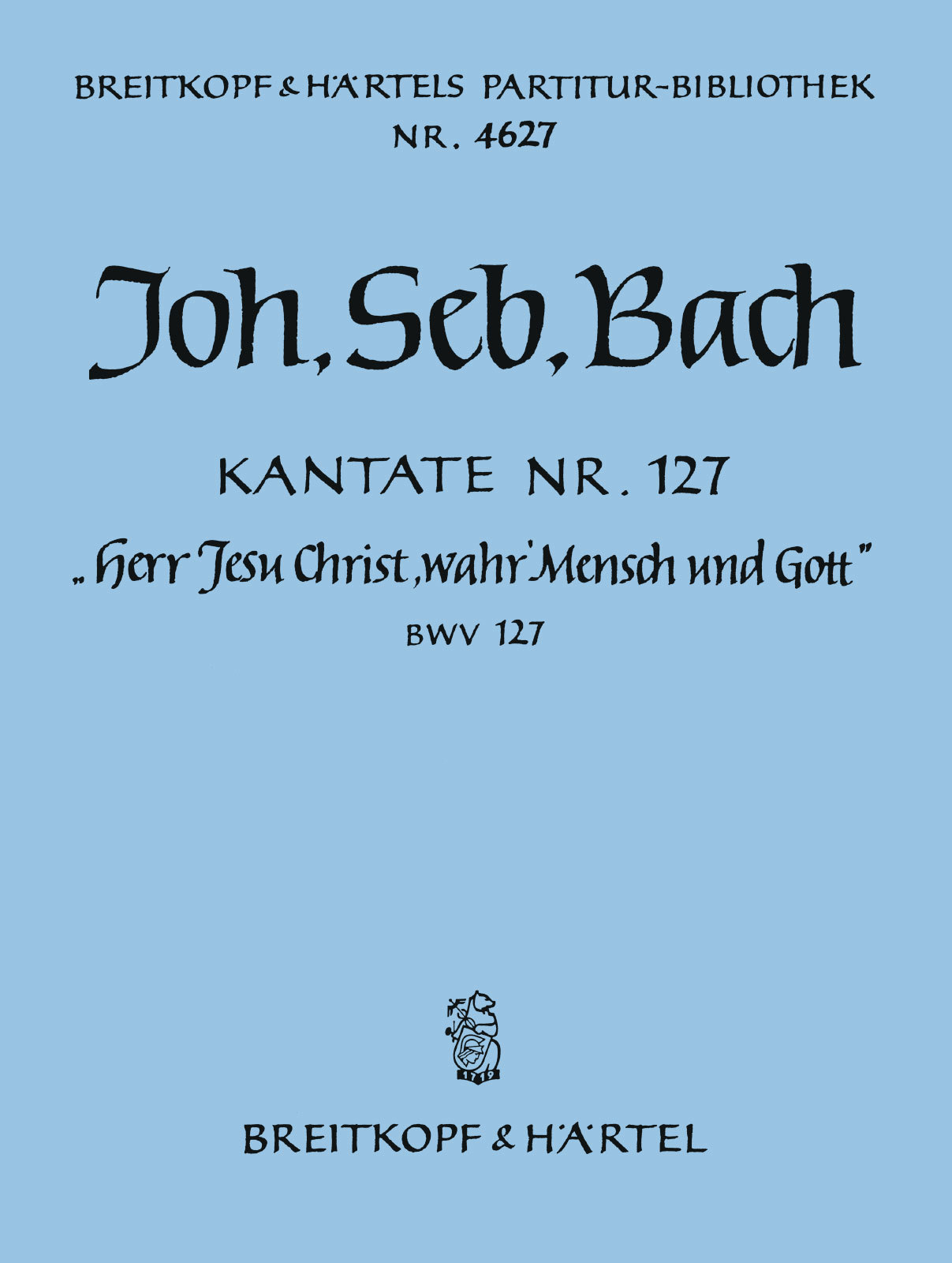 Bach - KANTATE NR. 127 HERR JESU CHRIST, WAHR MENSCH UNS GOTT