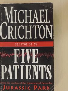 Michael Crichton - Five patients [antikvár]