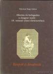 Tolcsvai Nagy Gábor - Alkotás és befogadás a magyar nyelv 18. század utáni történetében [antikvár]