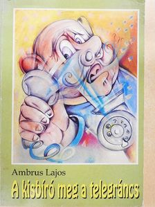 Ambrus Lajos - A kisbíró meg a telegráncs [antikvár]