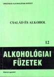 Gayer Gyuláné, Török Tivadarné (szerk.) - Család és alkohol [antikvár]