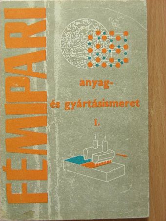 Járfás Istvánné - Fémipari anyag- és gyártásismeret I.  [antikvár]