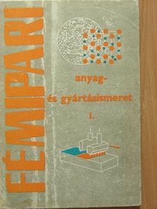 Járfás Istvánné - Fémipari anyag- és gyártásismeret I.  [antikvár]