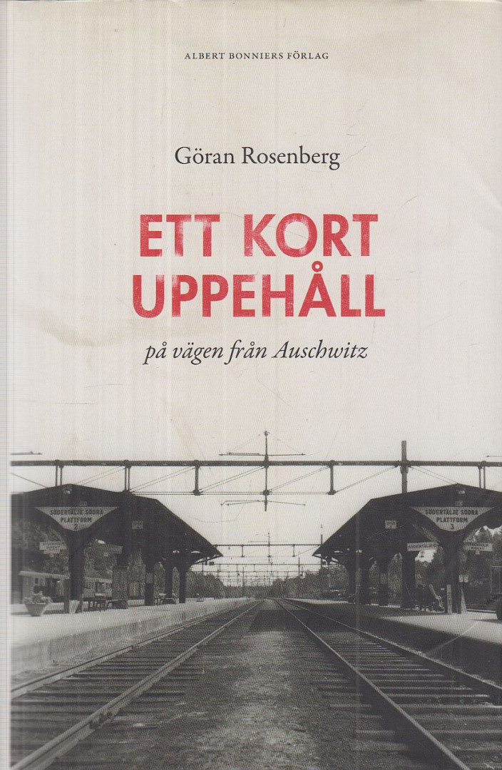 Göran Rosenberg - Ett kort uppehåll på vägen från Auschwitz [antikvár]