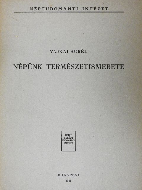 Vajkai Aurél - Népünk természetismerete [antikvár]