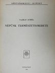 Vajkai Aurél - Népünk természetismerete [antikvár]