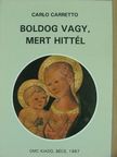 Carlo Carretto - Boldog vagy, mert hittél [antikvár]