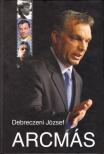DEBRECZENI JÓZSEF - Arcmás (dedikált) [antikvár]