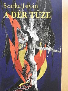 Szarka István - A dér tüze [antikvár]