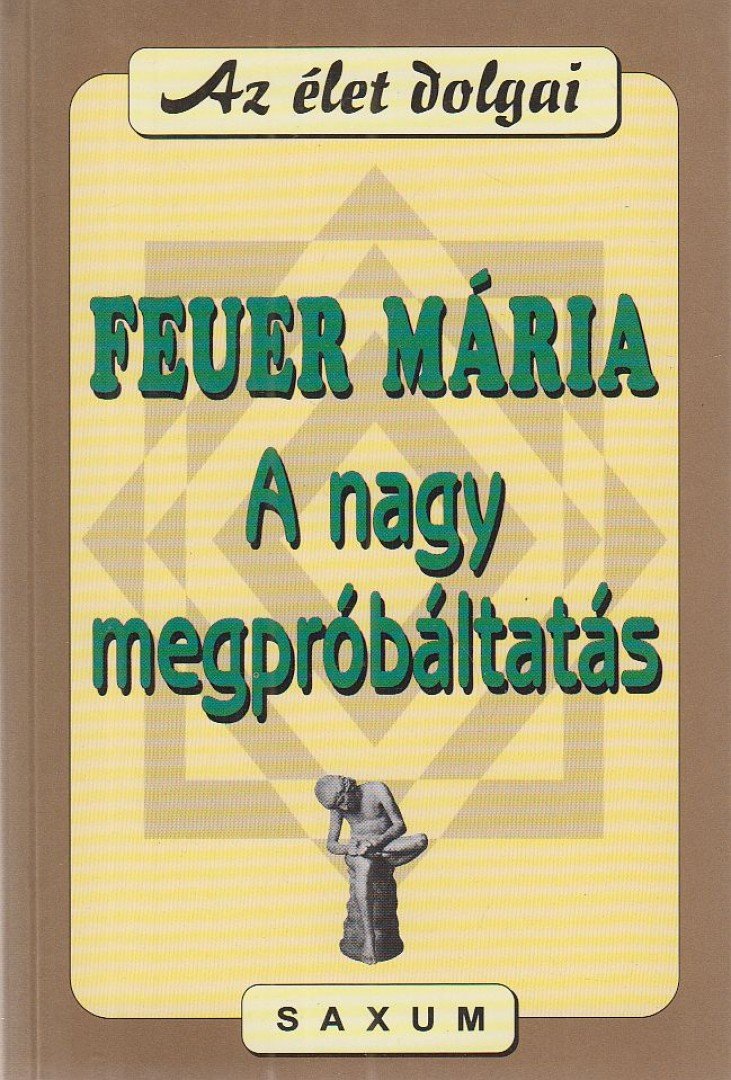 Feuer Mária - A nagy megpróbáltatás [antikvár]