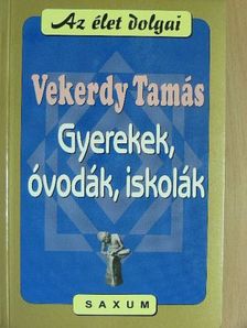 Vekerdy Tamás - Gyerekek, óvodák, iskolák [antikvár]