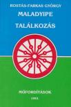 ROSTÁS-FARKAS GYÖRGY - Maladyipe - Találkozás [antikvár]