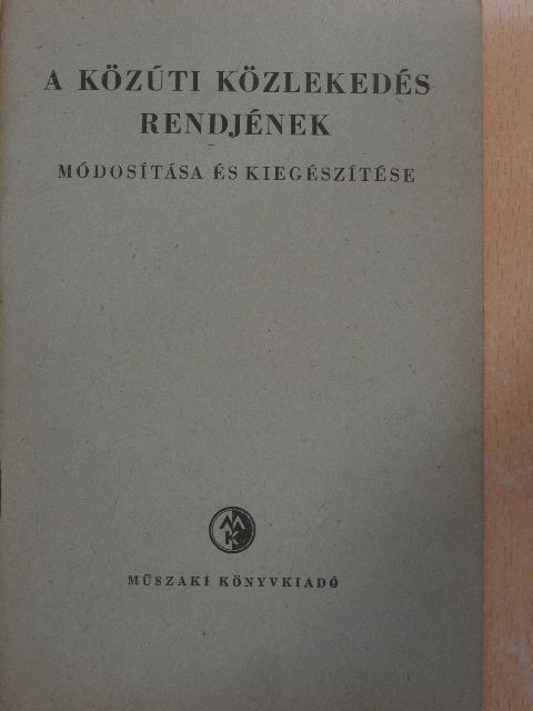 Dr. Dömény István - A közúti közlekedés rendjének módosítása és kiegészítése [antikvár]