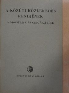 Dr. Dömény István - A közúti közlekedés rendjének módosítása és kiegészítése [antikvár]