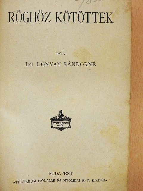 Ifj. Lónyay Sándorné - Röghöz kötöttek/A gondolkodók [antikvár]