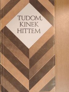 Cseri Kálmán - Tudom, kinek hittem [antikvár]