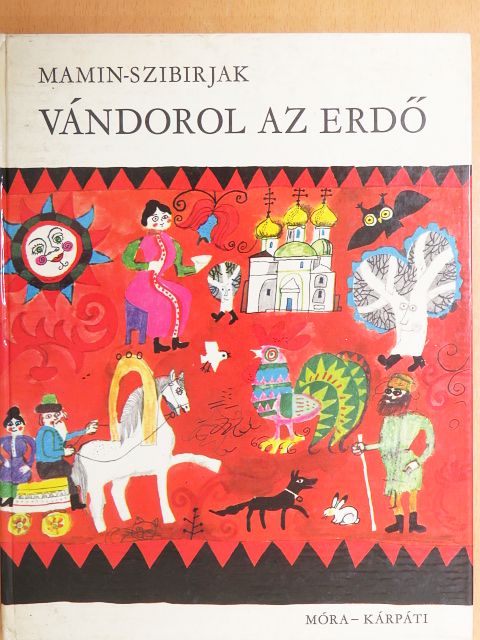 Mamin-Szibirjak - Vándorol az erdő [antikvár]