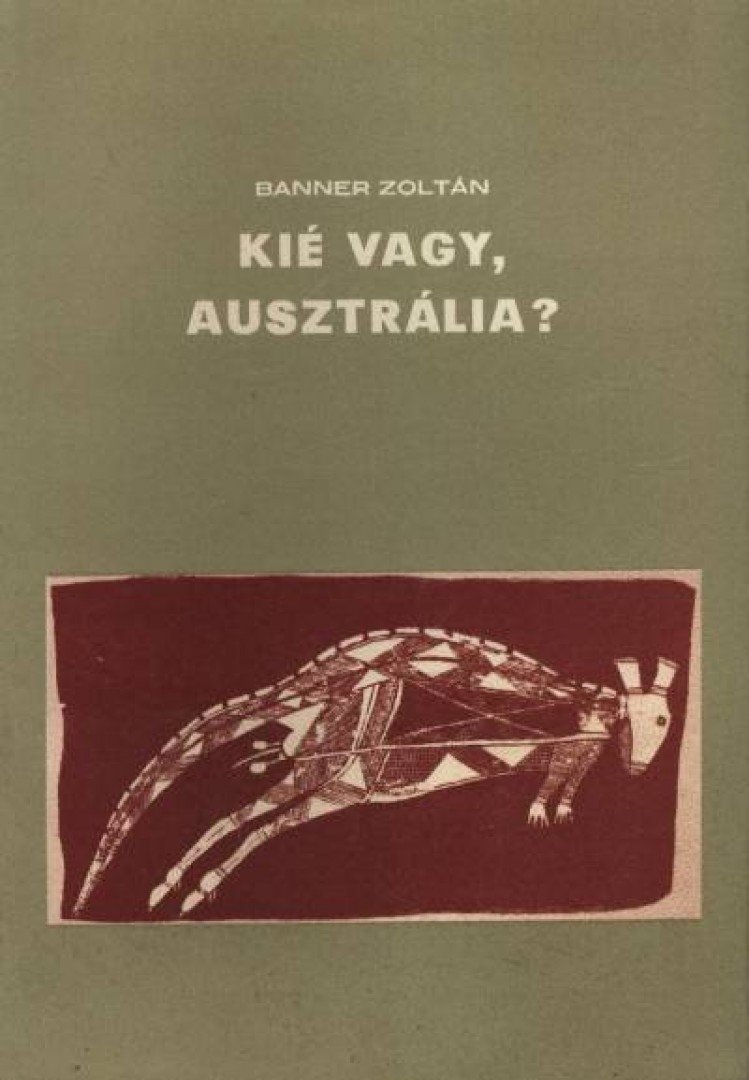 Banner Zoltán - Kié vagy, Ausztriália? [antikvár]