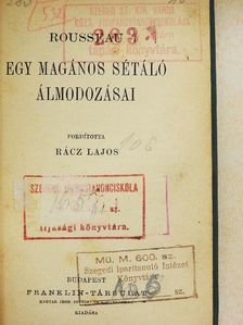 Rousseau - Egy magános sétáló álmodozásai [antikvár]