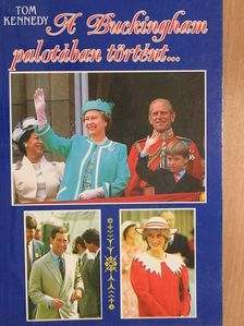 Tom Kennedy - A Buckingham palotában történt... [antikvár]