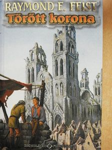 Raymond E. Feist - Törött korona [antikvár]