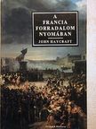 John Haycraft - A francia forradalom nyomában [antikvár]