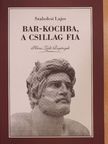 Szabolcsi Lajos - Bar-Kochba, a csillag fia [antikvár]