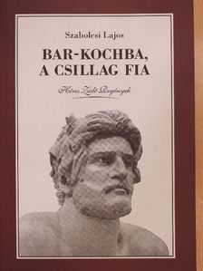 Szabolcsi Lajos - Bar-Kochba, a csillag fia [antikvár]