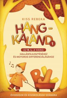 Kiss Rebeka - Hangkaland 1. -  Az r, l, j hang hallásfejlesztéséhez és motoros differenciálásához